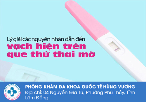 Nguyên nhân que thử thai 2 vạch mờ